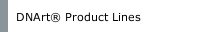 DNArt&reg; Product Lines